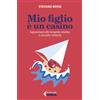 Mio figlio è un casino