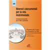 Itinerari catecumenali per la vita matrimoniale