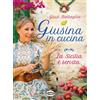 Giusina in cucina