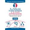 La felicità è una scienza e si può apprendere. Strategie positive per allenare e promuovere il benessere al lavoro e nella vita