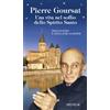 Pierre Goursat. Una vita nel soffio dello Spirito Santo