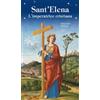 Sant'Elena. L'imperatrice cristiana
