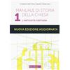 Manuale di storia della Chiesa. Nuova ediz. vol.1