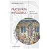 Fraternità impossibile?