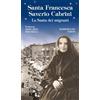 Santa Francesca Saverio Cabrini. La santa dei migranti. Ediz. illustrata