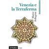 Venezia e la Terraferma. 1404-1797. Gli antichi stati italiani