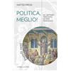 Politica, meglio!