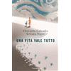Una vita vale tutto