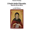 I Padri della Filocalia. Storia di un libro