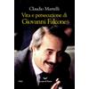 Vita e persecuzione di Giovanni Falcone