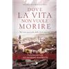 Dove la vita non vuole morire