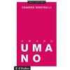 Umano. Una storia non finita