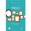 Mogli. L'amore, la forza e la santità di una relazione
