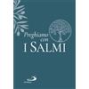 Preghiamo con i Salmi