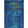 Il segreto di Torino. Romanzo sulla Sacra Sindone