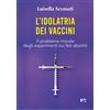 L' idolatria dei vaccini
