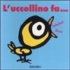 L' uccellino fa...