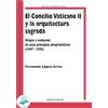 El Concilio Vaticano II y la arquitectura sagrada. Origen y evolución de unos principios programáticos (1947-1970)