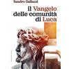 Il Vangelo delle comunità di Luca