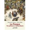 La Pasqua fra pittura e letteratura
