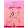 Con Gesù verso il calvario. Via Crucis
