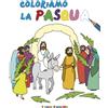 Coloriamo la Pasqua. Ediz. illustrata