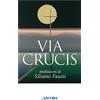Via crucis. Meditazioni di Silvano Fausti