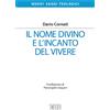 Il nome divino e l'incanto del vivere