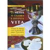 La Messa si celebra e diventa vita