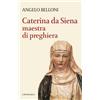 Caterina da Siena maestra di preghiera