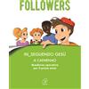 Followers. In_seguendo Gesù a Cafarnao