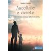 Ascoltate e vivrete