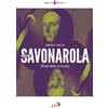 Savonarola. Il frate ribelle e la città