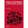 Ambienti di apprendimento e progettazione didattica. Proposte per un sistema educativo transmediale. Nuova ediz.