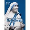 Conversazioni con Madre Teresa
