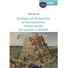 La logica di Pentecoste a Gerusalemme versus quella del peccato a Babele