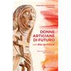 Donne artigiane di futuro