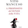 A proposito del senso della vita