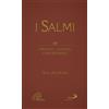 I Salmi. Pregarli, cantarli, comprenderli
