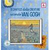 Il cantico delle creature secondo Van Gogh
