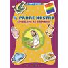 Il Padre Nostro spiegato ai bambini. Nuova ediz.