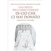 Di ciò che ci hai donato