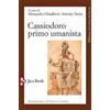 Cassiodoro primo umanista