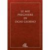 Le mie preghiere di ogni giorno