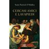 Cercasi amici e lavapiedi
