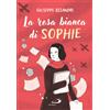 La rosa bianca di Sophie