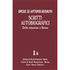 Opere di Antonio Rosmini. Scritti autobiografici vol. 1/a