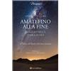 Amàti fino alla fine. Viaggio nella terra di Dio