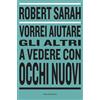 Vorrei aiutare gli altri a vedere con occhi nuovi