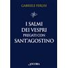 I salmi dei Vespri pregati con sant'Agostino